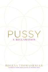 Cover Art for 9781781806364, Pussy by Regena Thomashauer
