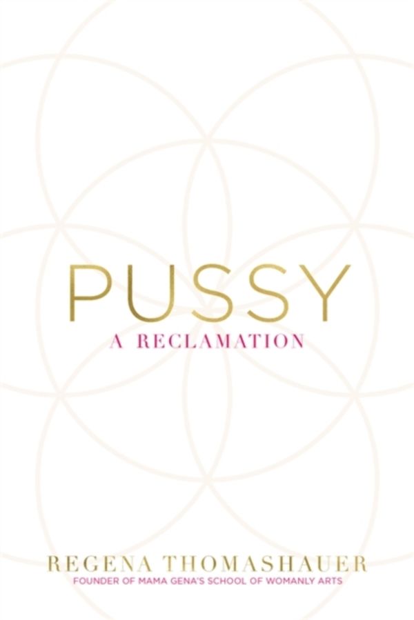 Cover Art for 9781781806364, Pussy by Regena Thomashauer