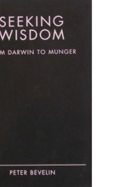 Cover Art for 9789163136863, Seeking Wisdom: From Darwin to Munger by Peter Bevelin