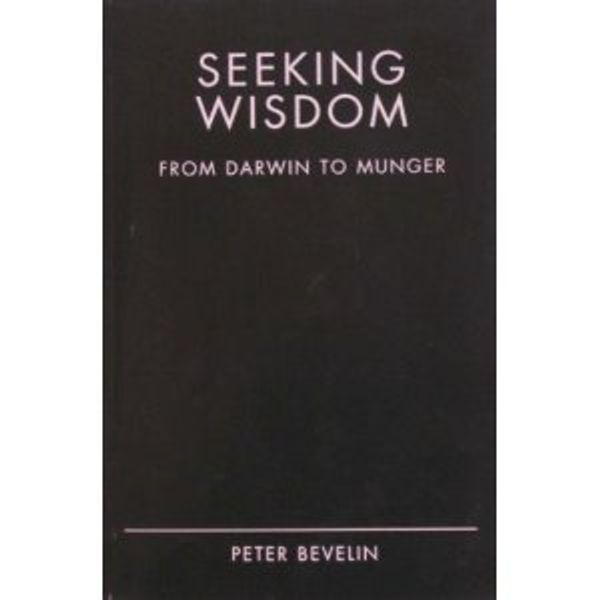 Cover Art for 9789163136863, Seeking Wisdom: From Darwin to Munger by Peter Bevelin