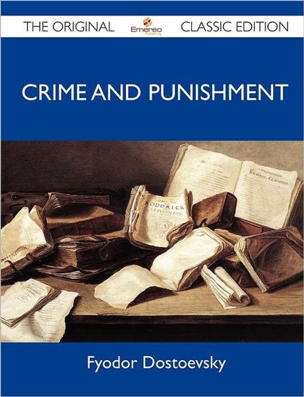 Cover Art for 9781486144532, Crime and Punishment - The Original Classic Edition by Fyodor Dostoevsky