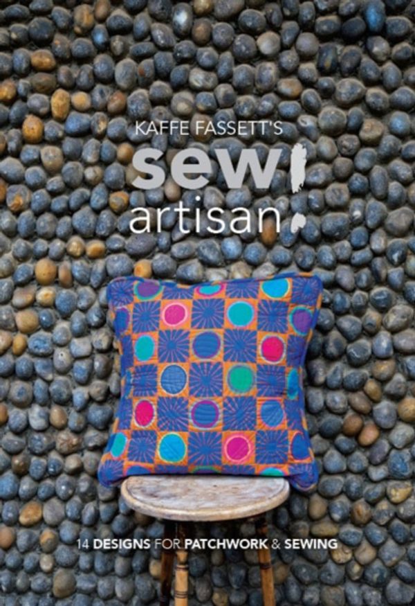 Cover Art for 9780992796860, Kaffe Fassetts Sew Artisan by Kaffe Fassett
