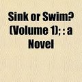 Cover Art for 9781153157001, Sink or Swim? (Volume 1); (Paperback) by Houstoun