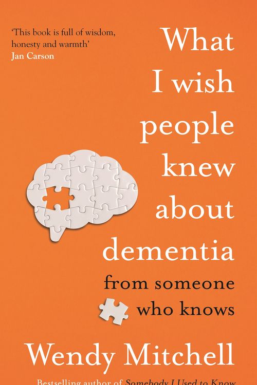 Cover Art for 9781526634481, What I Wish People Knew About Dementia by Wendy Mitchell