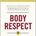 Cover Art for 8601411326967, Body Respect: What Conventional Health Books Get Wrong, Leave Out, and Just Plain Fail to Understand about Weight by Linda Bacon