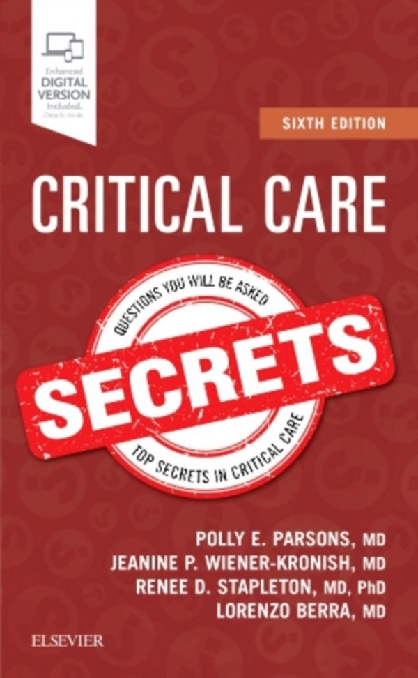Cover Art for 9780323510646, Critical Care Secrets by Parsons MD, Polly E., Wiener-Kronish MD, Jeanine P., Berra Md, Lorenzo, Stapleton MD PhD, Renee D