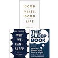 Cover Art for 9789123976850, Good Vibes Good Life, Why We Can't Sleep, The Sleep Book How to Sleep Well Every Night 3 Books Collection Set by Vex King, Ada Calhoun, Dr. Guy Meadows