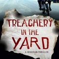 Cover Art for 9781429943512, Treachery in the Yard by Adimchinma Ibe