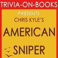Cover Art for 1230001203363, American Sniper: An Autobiography by Chris Kyle (Trivia-On-Books) by Trivion Books