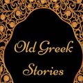 Cover Art for 9781541065376, Old Greek Stories: By James Baldwin - Illustrated by James Baldwin