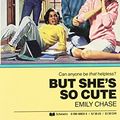 Cover Art for 9780590408332, But She's So Cute Canby Hall by Emily Chase