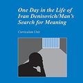 Cover Art for 9781560778585, One Day in the Live of Ivan Denisovich / Man's Search for Meaning: Curriculum Unit by Kathleen DeSocio