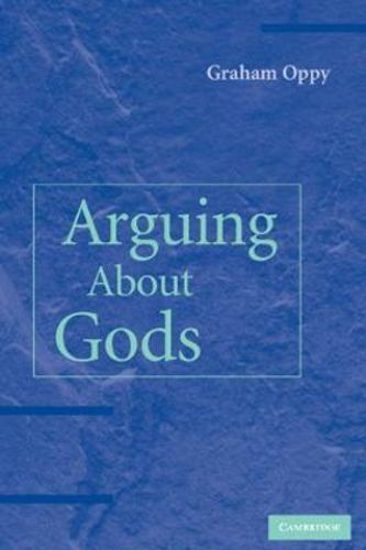 Cover Art for 9780521122641, Arguing About Gods by Graham Oppy
