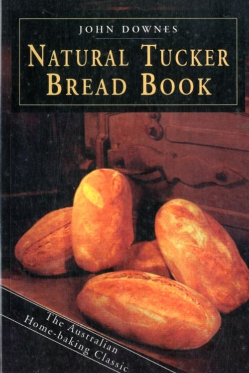 Cover Art for 9780908090617, The Natural Tucker Bread Book by John Downes