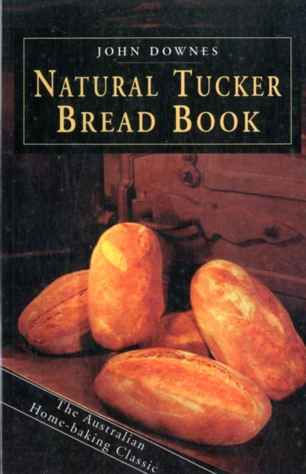 Cover Art for 9780908090617, The Natural Tucker Bread Book by John Downes