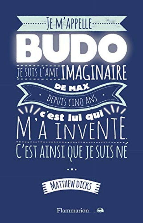 Cover Art for 9782081288997, Je m'appelle Budo by Matthew Dicks