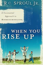 Cover Art for 9780875527116, When You Rise Up by R. C. Sproul, Jr.