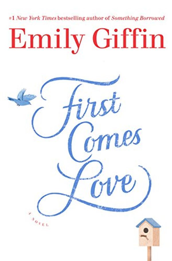 Cover Art for 9781410490247, First Comes Love (Thorndike Press Large Print Basic Series) by Emily Giffin