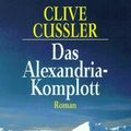 Cover Art for 9783442410590, Das Alexandria - Komplott. Roman. by Clive Cussler