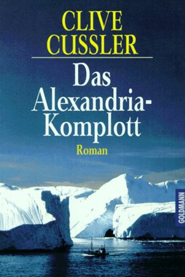 Cover Art for 9783442410590, Das Alexandria - Komplott. Roman. by Clive Cussler