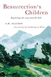 Cover Art for 9781853112362, Resurrection's Children 1999: Resurrection's Children - Exploring the Way Towards God by A.M. Allchin