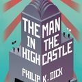 Cover Art for 9781473223486, The Man In The High Castle by Philip K. Dick
