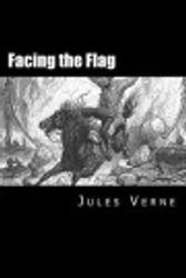 Cover Art for 9781537554914, Facing the Flag by Jules Verne