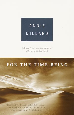 Cover Art for 9780375703478, For The Time Being by Annie Dillard