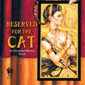 Cover Art for 9780756404888, Reserved For the Cat by Mercedes Lackey