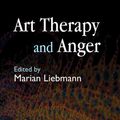 Cover Art for 9781846428104, Art Therapy and Anger by Marian Liebmann