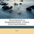 Cover Art for 9781147520026, Ferdinando Il Bombardatore by B. B. M