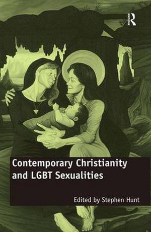 Cover Art for 9780754676249, Contemporary Christianity and LGBT Sexualities by Stephen Hunt