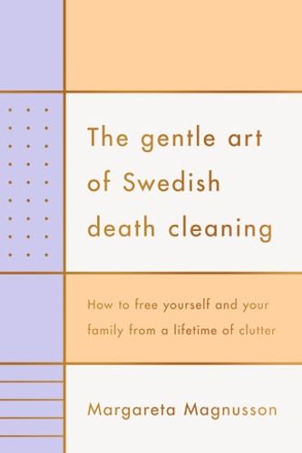 Cover Art for 9781925548563, The Gentle Art of Swedish Death Cleaning by Margareta Magnusson