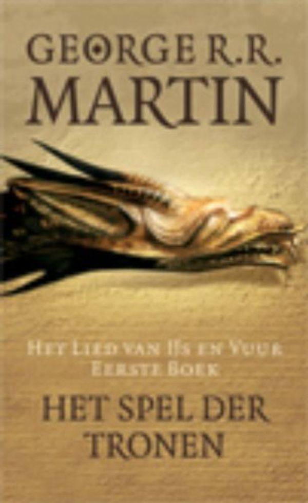 Cover Art for 9789024556434, Het lied van ijs en vuur / Boek 1 Het spel der tronen / druk 4 by George R. r. Martin