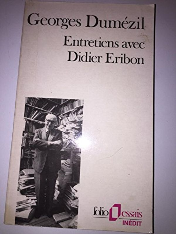 Cover Art for 9782070323982, Entretiens avec Didier Eribon (Collection Folio/essais) (French Edition) by Dumézil, Georges