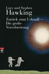 Cover Art for 9783570135037, Zurück zum Urknall - Die große Verschwörung by Lucy Hawking, Stephen W. Hawking, Irene Rumler