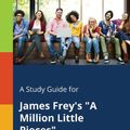 Cover Art for 9781375375016, A Study Guide for James Frey's "A Million Little Pieces" by Cengage Learning Gale