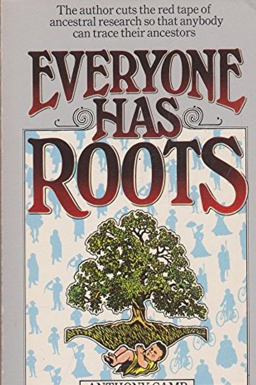 Cover Art for 9780352301956, Everyone has roots: an introduction to genealogy by Anthony Camp