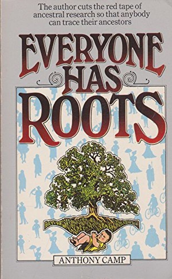 Cover Art for 9780352301956, Everyone has roots: an introduction to genealogy by Anthony Camp