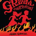 Cover Art for 9781783440894, The Grimm Conclusion by Adam Gidwitz