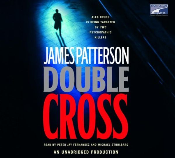 Cover Art for 9781415942079, Double Cross by James Patterson