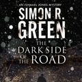Cover Art for 9780727883889, The Dark Side of the Road: A Country House Murder Mystery with a Supernatural Twist by Green, Simon R.