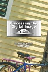 Cover Art for 9781073098217, Processing the Digital Image: The 4 Phases by Bob Dinatale