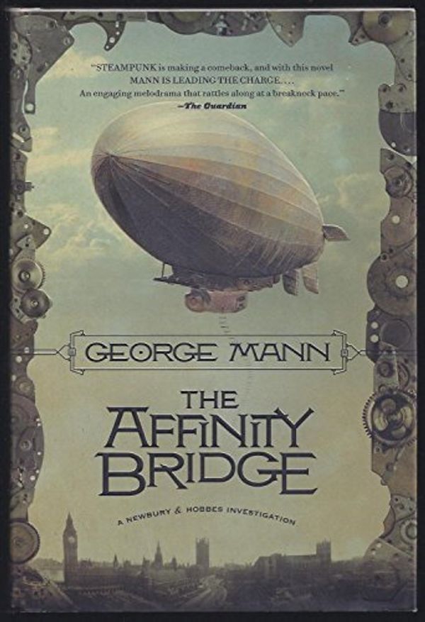 Cover Art for 9780765323200, The Affinity Bridge by George Mann