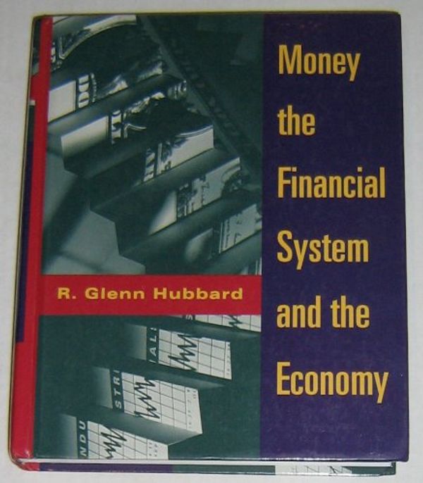 Cover Art for 9780201547085, Money, the Financial System and the Economy by R.Glenn Hubbard