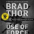 Cover Art for 9781508253020, Use of Force: A Thriller by Brad Thor