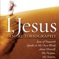 Cover Art for 9781578215942, I, Jesus: An Autobiography by Chuck W. Missler, William P. Welty