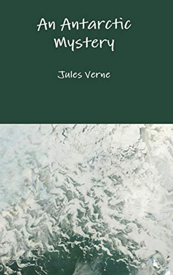 Cover Art for 9781365173233, An Antarctic Mystery by Verne Jules