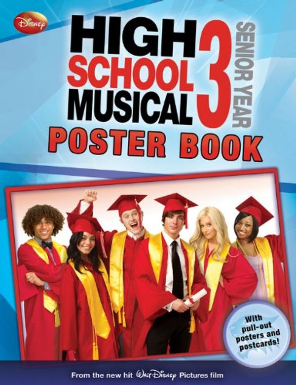 Cover Art for 9781423116141, Disney High School Musical 3 Poster Book by Disney Press