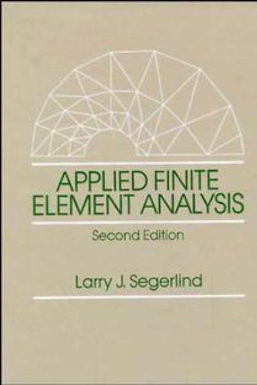 Cover Art for 9780471806622, Applied Finite Element Analysis by Larry J. Segerlind